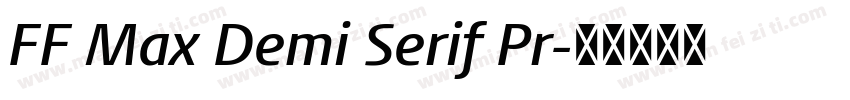 FF Max Demi Serif Pr字体转换